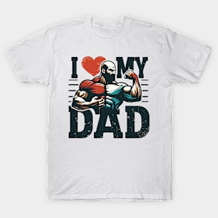 I love my dad T-Shirt